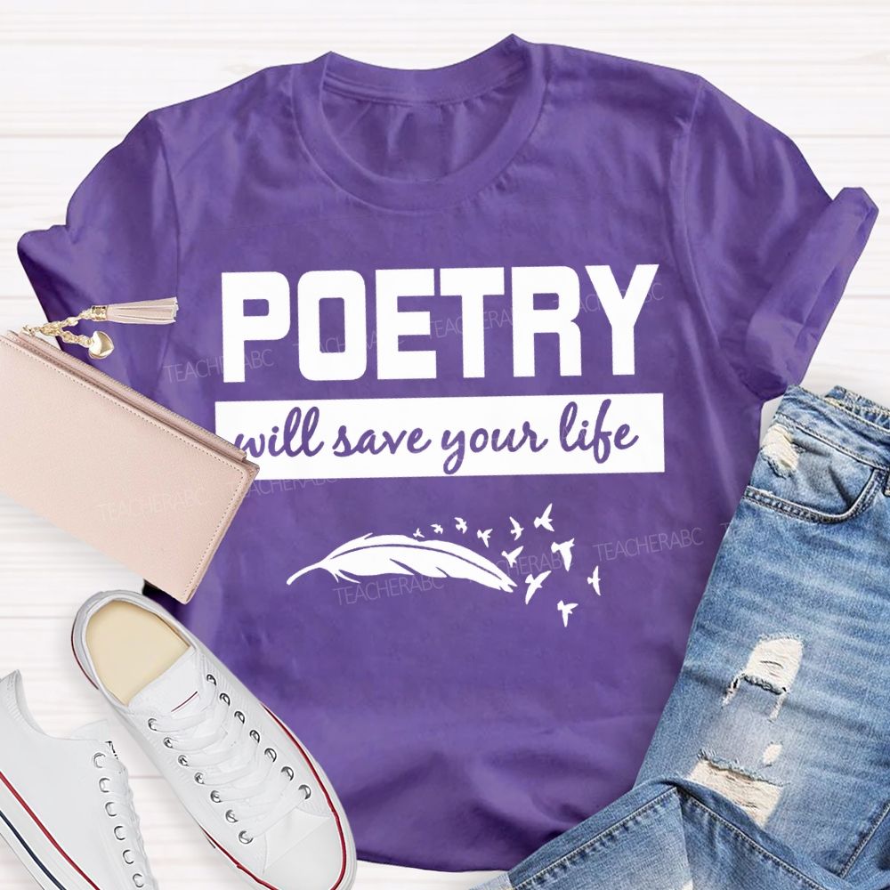 Poetry With Save Your Life Teacher T-shirt