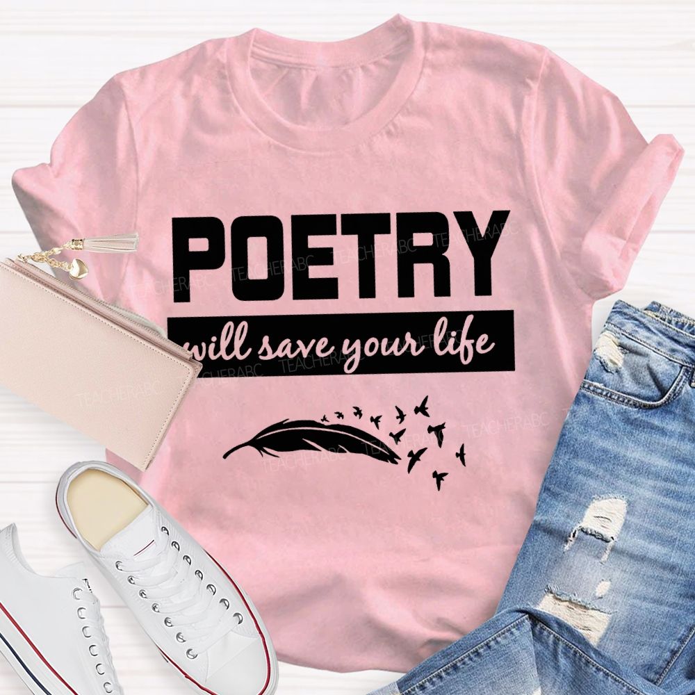 Poetry With Save Your Life Teacher T-shirt