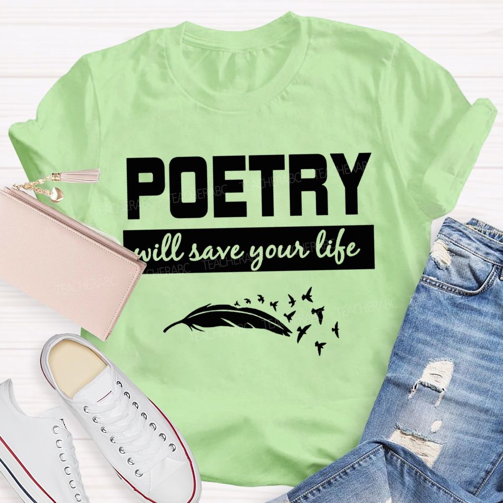 Poetry With Save Your Life Teacher T-shirt
