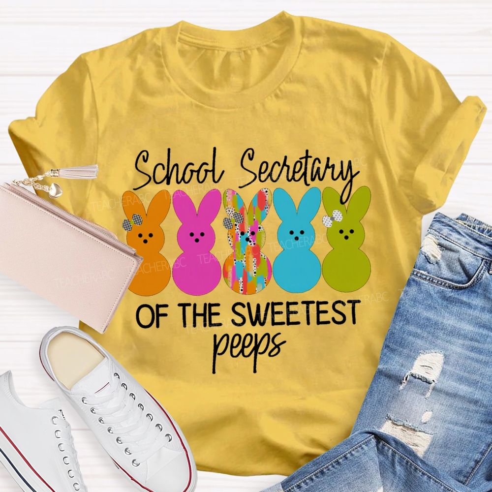 School Secretary Of The Sweetest Peeps Easter Teacher T-shirt