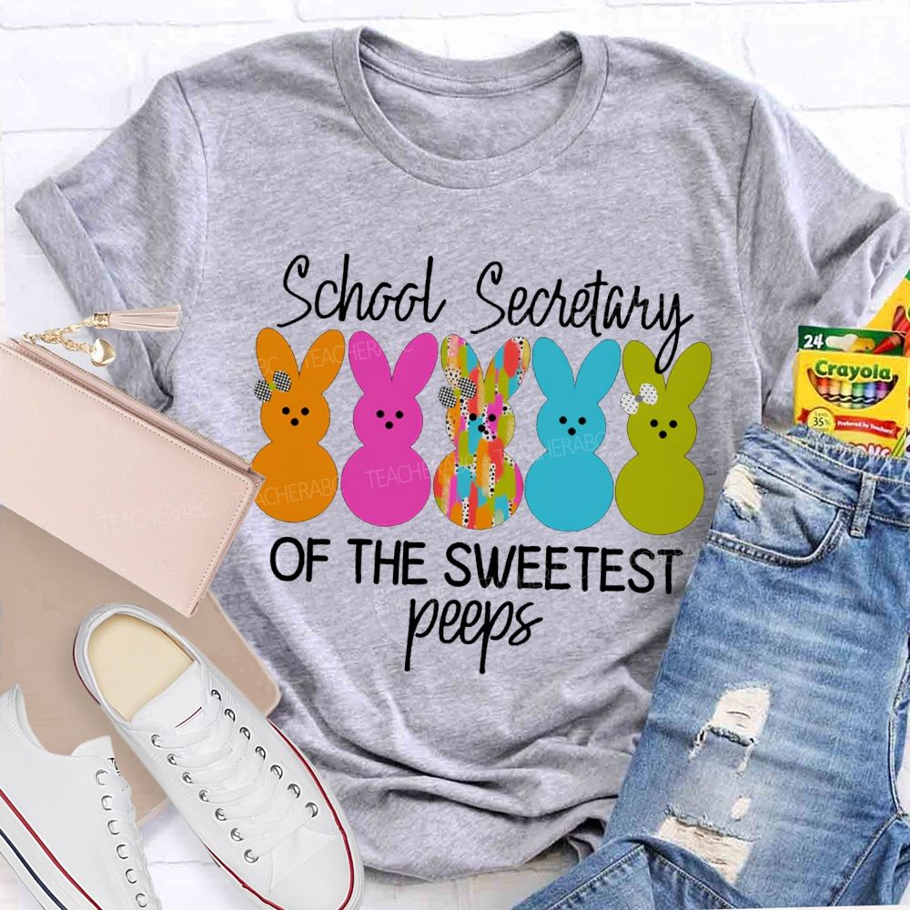 School Secretary Of The Sweetest Peeps Easter Teacher T-shirt