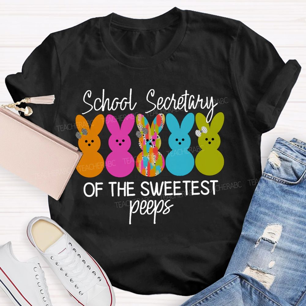 School Secretary Of The Sweetest Peeps Easter Teacher T-shirt
