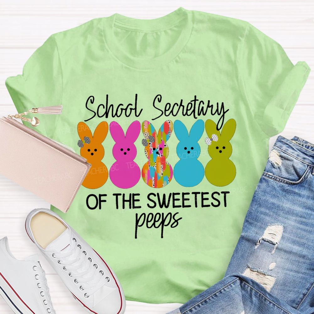School Secretary Of The Sweetest Peeps Easter Teacher T-shirt