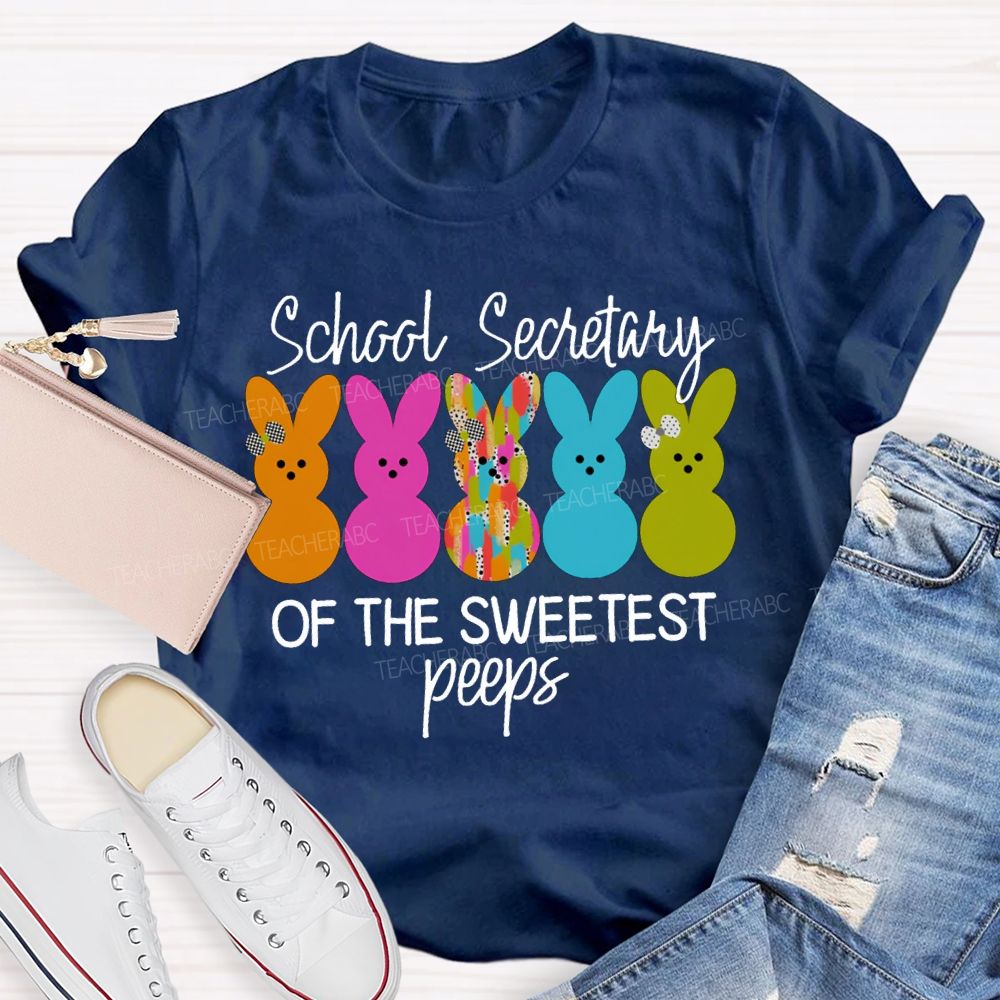 School Secretary Of The Sweetest Peeps Easter Teacher T-shirt