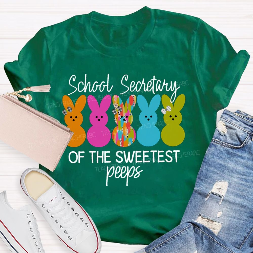 School Secretary Of The Sweetest Peeps Easter Teacher T-shirt