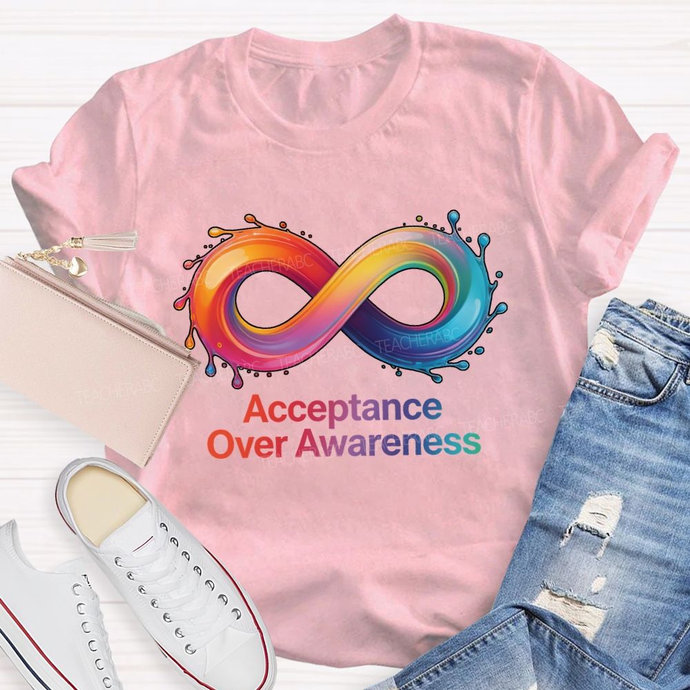 Acceptance Over Awareness Infinity Symbol Teacher T-shirt