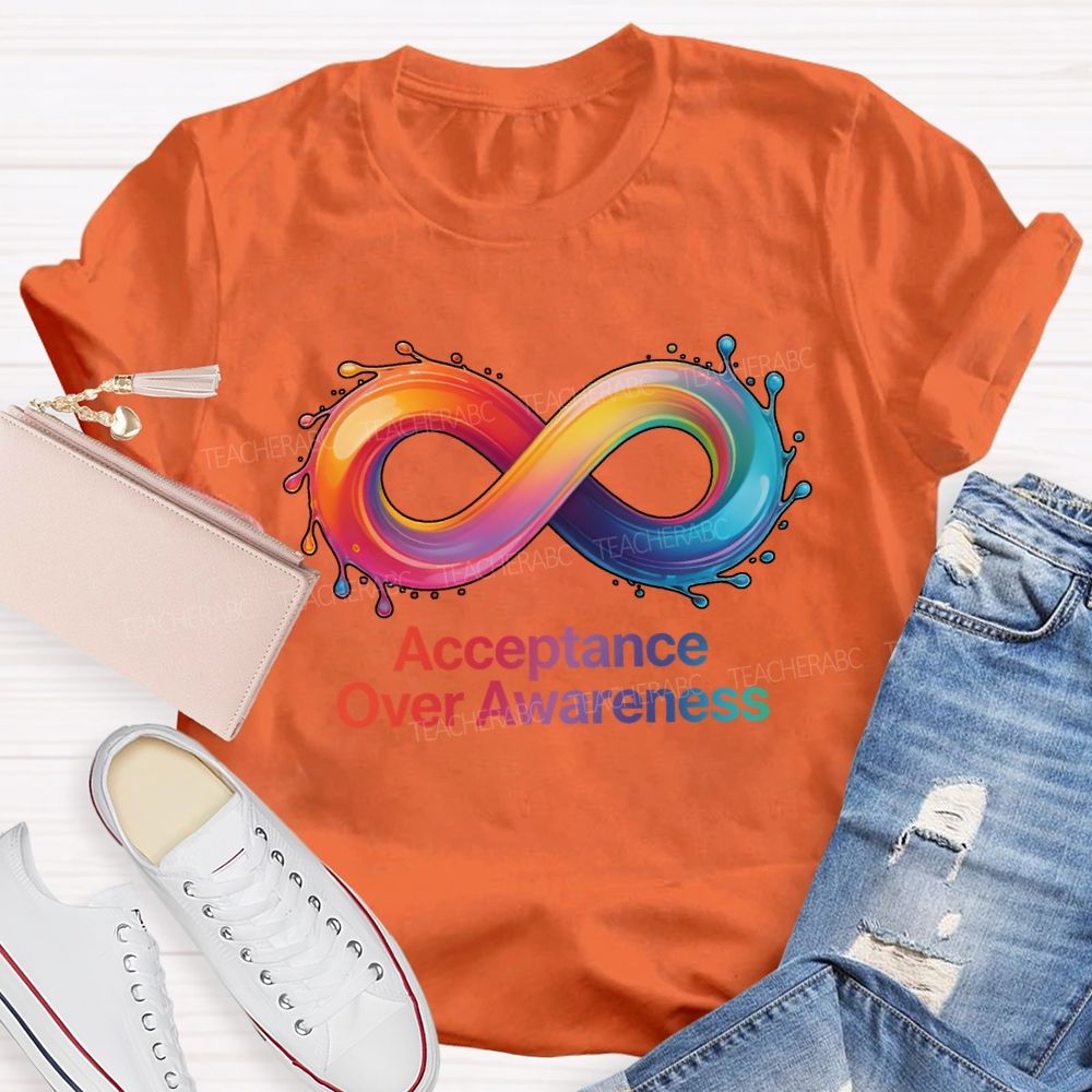 Acceptance Over Awareness Infinity Symbol Teacher T-shirt