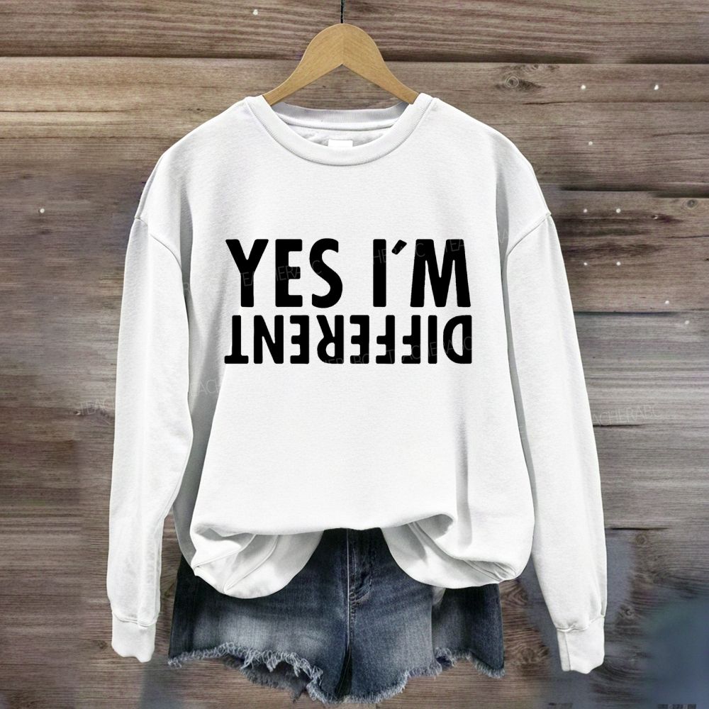 Yes I'M Different Sweatshirt