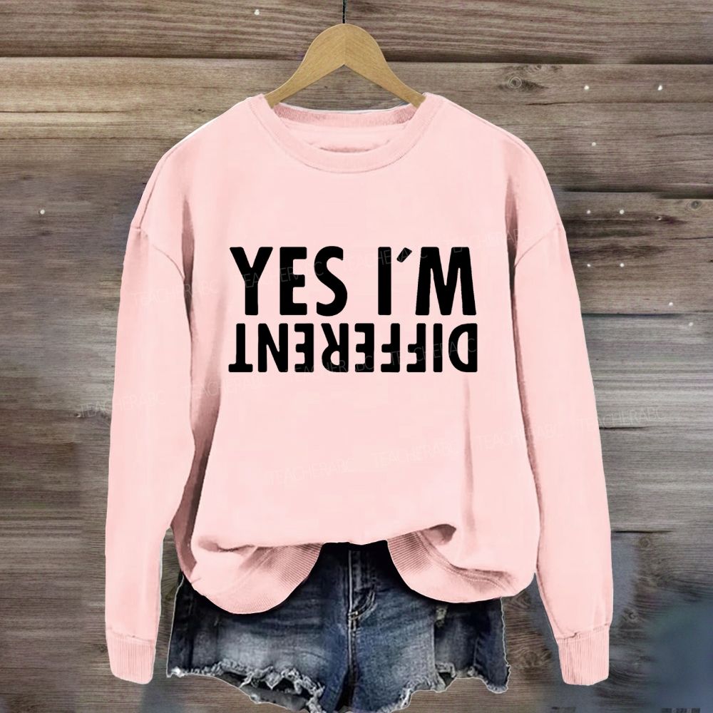 Yes I'M Different Sweatshirt