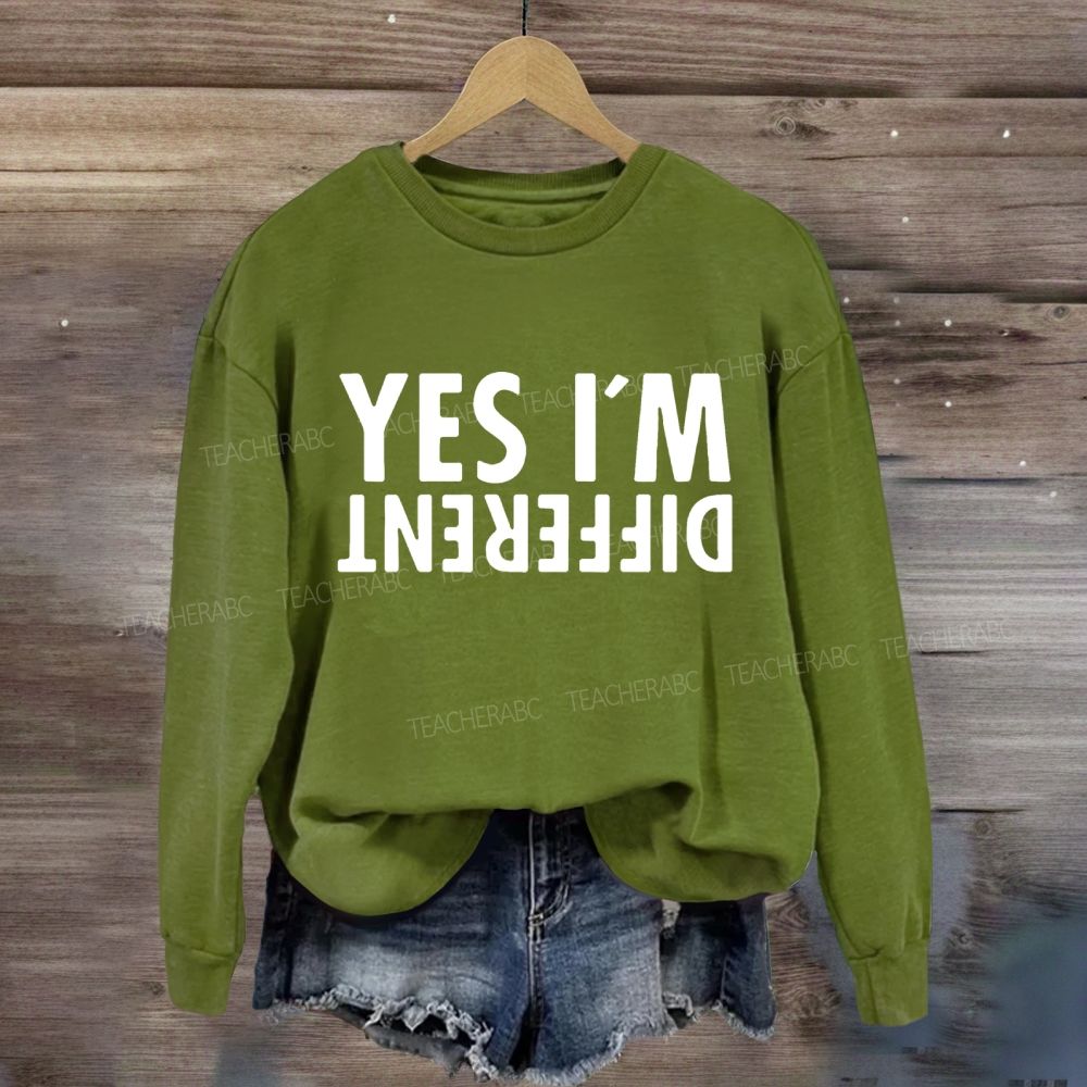 Yes I'M Different Sweatshirt