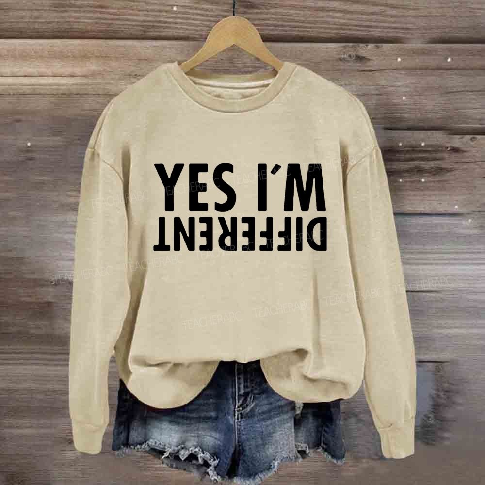 Yes I'M Different Sweatshirt