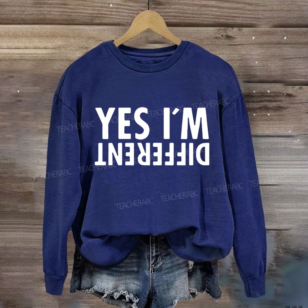 Yes I'M Different Sweatshirt