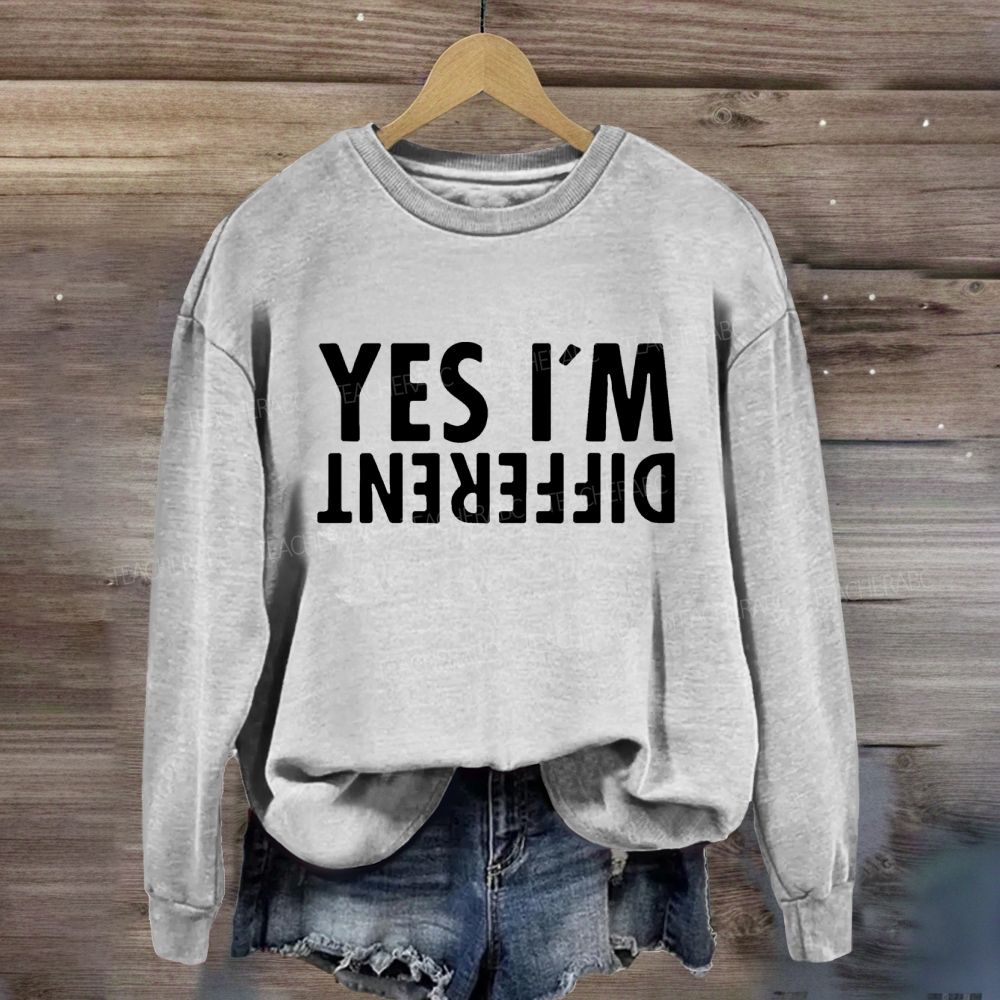 Yes I'M Different Sweatshirt