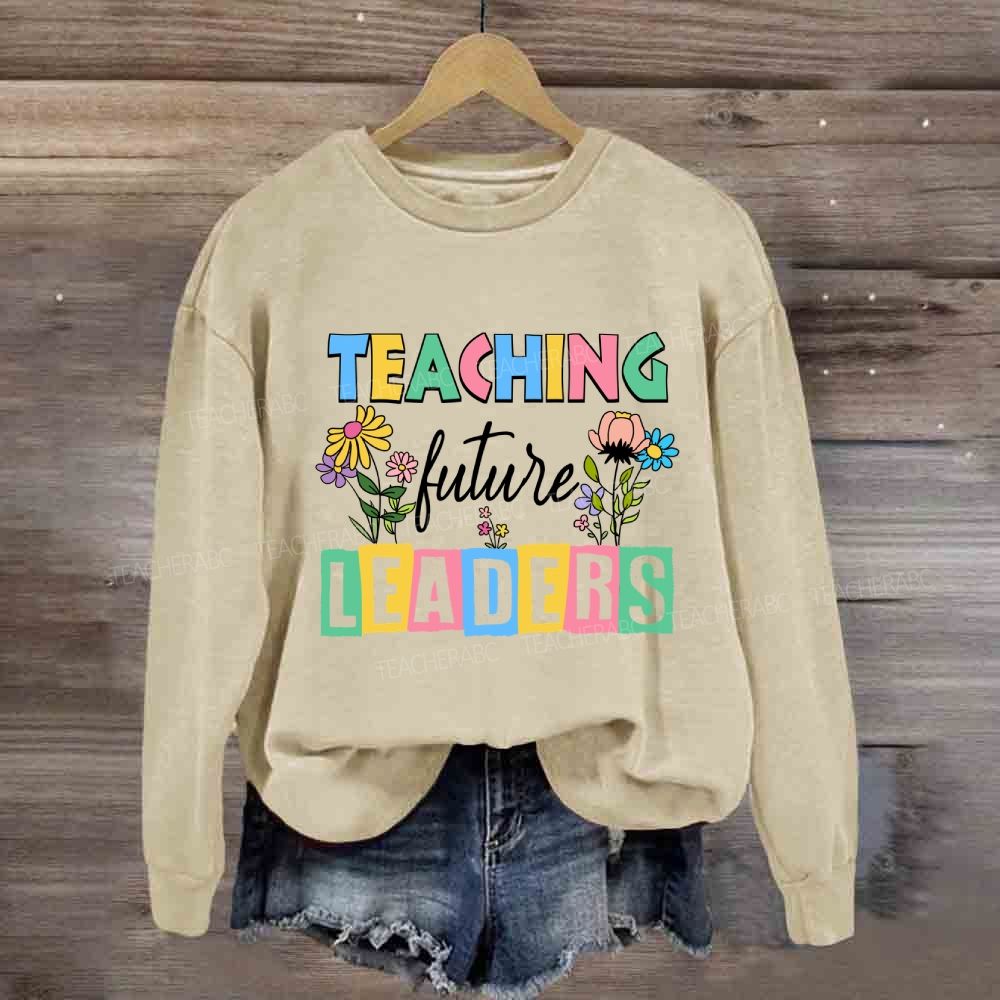 Teaching Future Leaders Colorful Letter Sweatshirt