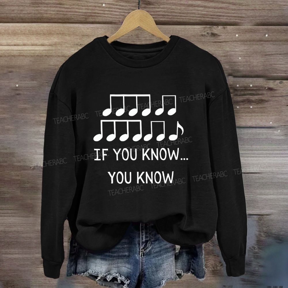 If You Know You Know Music Notes Sweatshirt