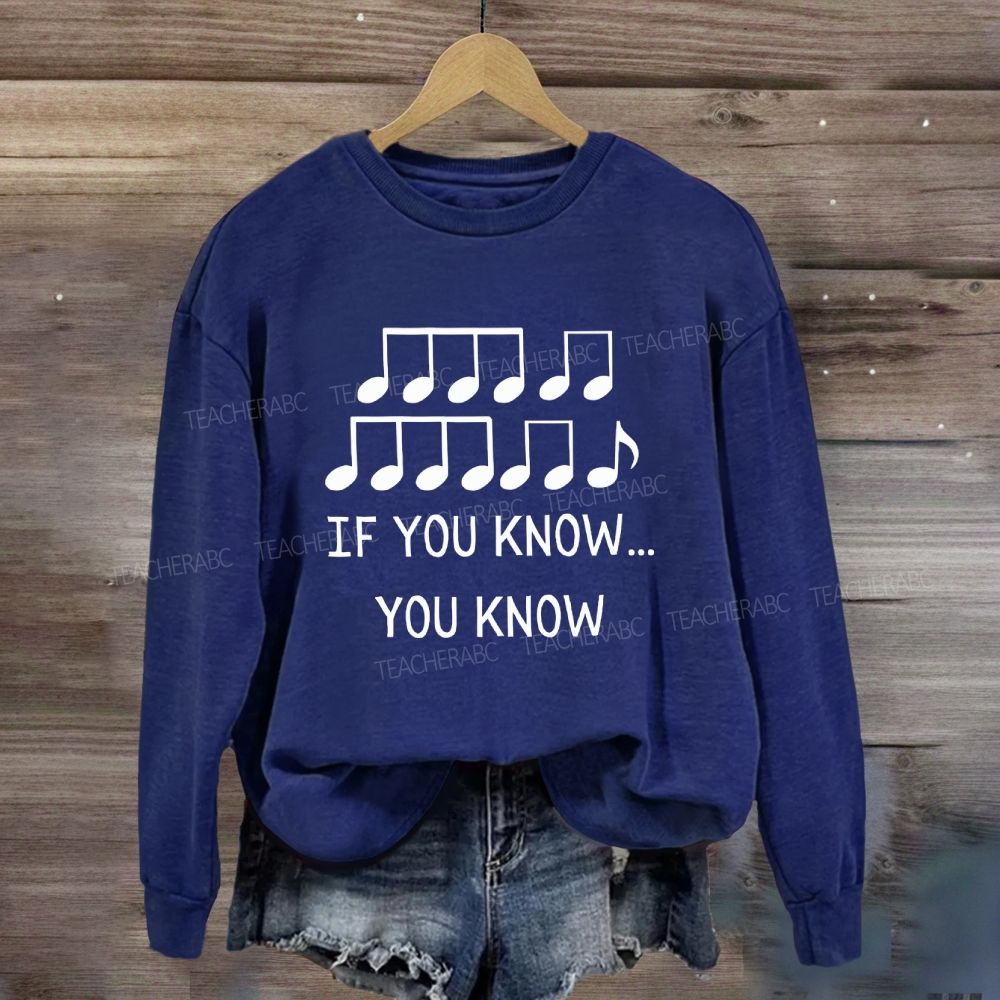 If You Know You Know Music Notes Sweatshirt