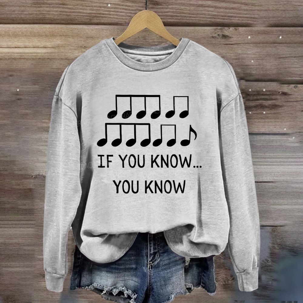 If You Know You Know Music Notes Sweatshirt