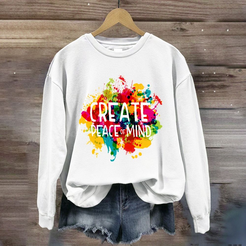 Create Peace Of Mind Art Teacher Sweatshirt