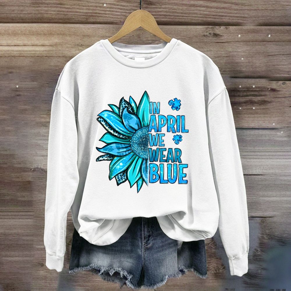 In April We Wear Blue Sunflower Sweatshirt