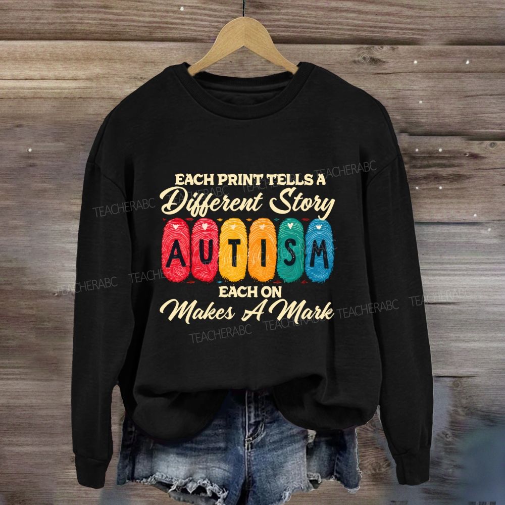 Each Print Tells A Different Story Each One Makes A Mark Teacher Sweatshirt
