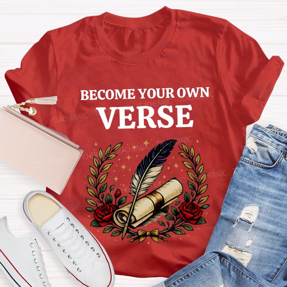 Become Your Own Verse Roses And Scrolls Teacher T-shirt