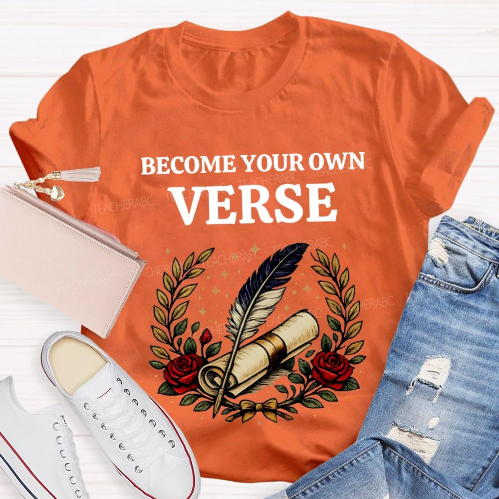 Become Your Own Verse Roses And Scrolls Teacher T-shirt