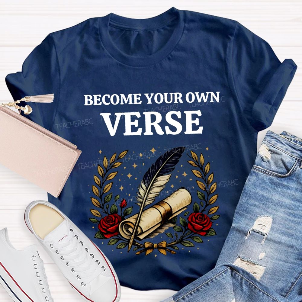 Become Your Own Verse Roses And Scrolls Teacher T-shirt
