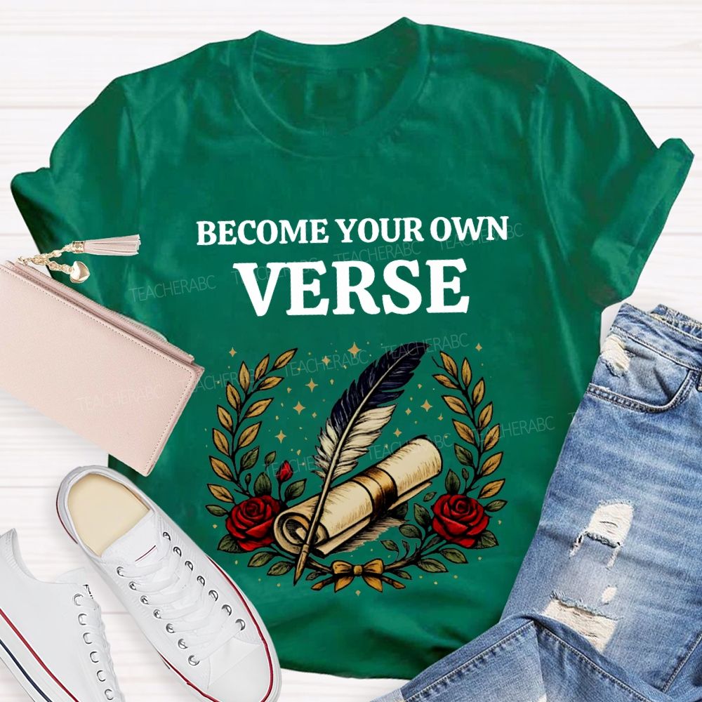 Become Your Own Verse Roses And Scrolls Teacher T-shirt