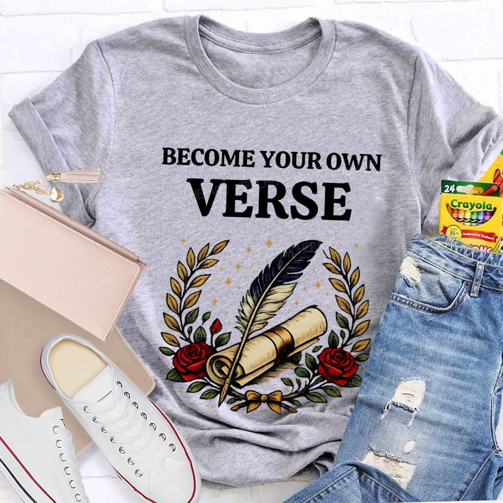 Become Your Own Verse Roses And Scrolls Teacher T-shirt