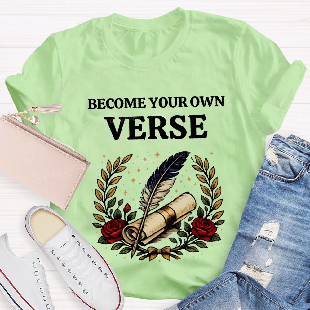Become Your Own Verse Roses And Scrolls Teacher T-shirt