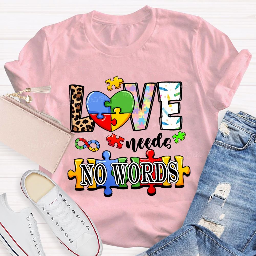 Love Needs No Words Colorful Heart Teacher T-Shirt