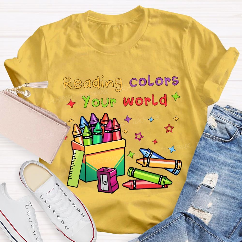 Reading Colors Your World Colorful Crayons Teacher T-shirt