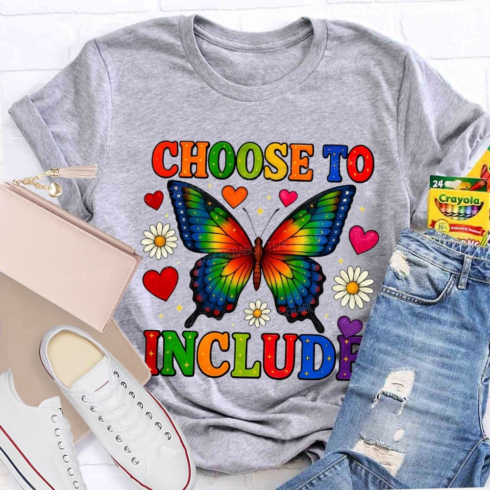 Choose To Include Colorful Butterflies And Hearts Teacher T-shirt