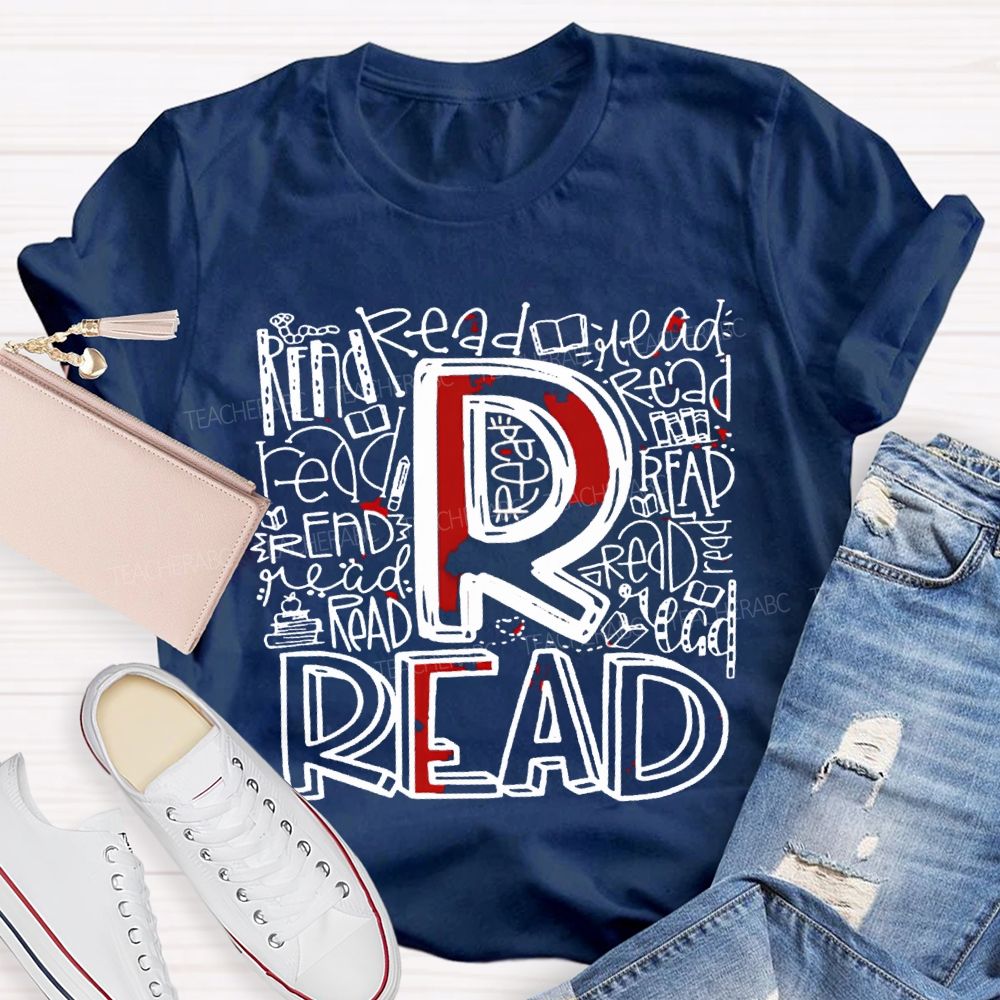 R Is For Read In Various Fonts Teacher T-shirt