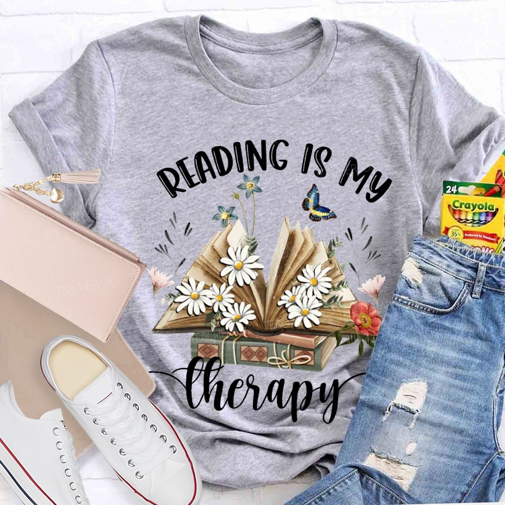 Reading Is My Therapy Flowers Blooming In The Book Teacher T-shirt
