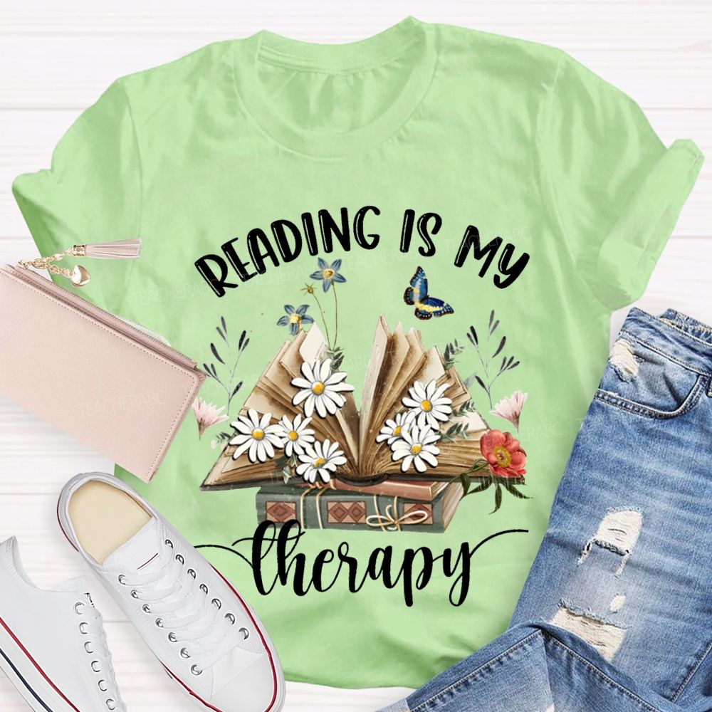 Reading Is My Therapy Flowers Blooming In The Book Teacher T-shirt