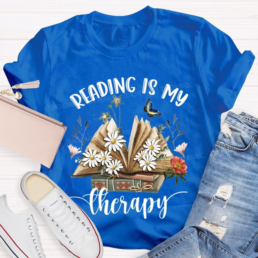 Reading Is My Therapy Flowers Blooming In The Book Teacher T-shirt