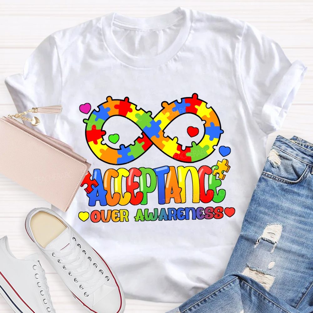 Acceptance Over Awareness Infinity Symbol Teacher T-shirt