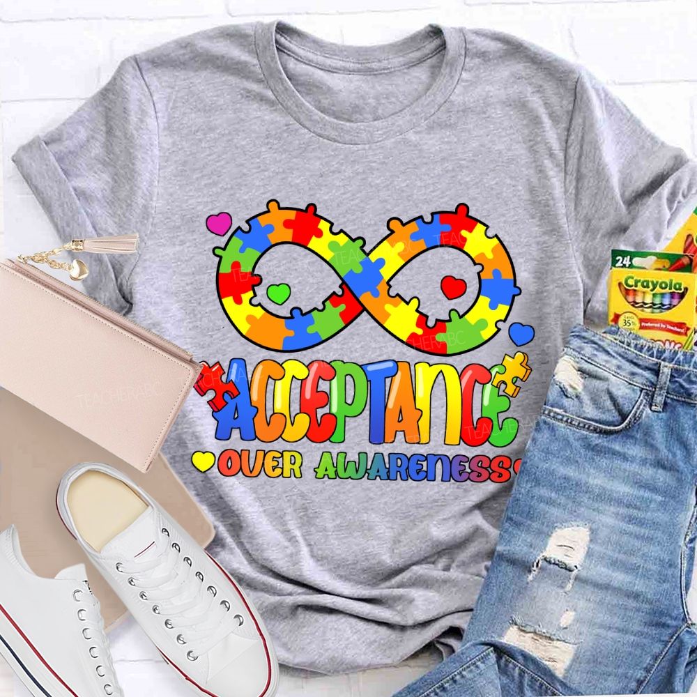 Acceptance Over Awareness Infinity Symbol Teacher T-shirt
