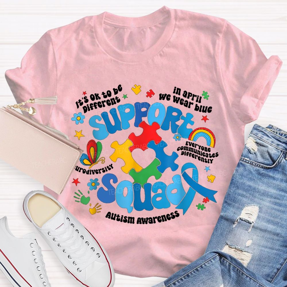 Support Squad It'S Ok To Be Different Teacher T-shirt