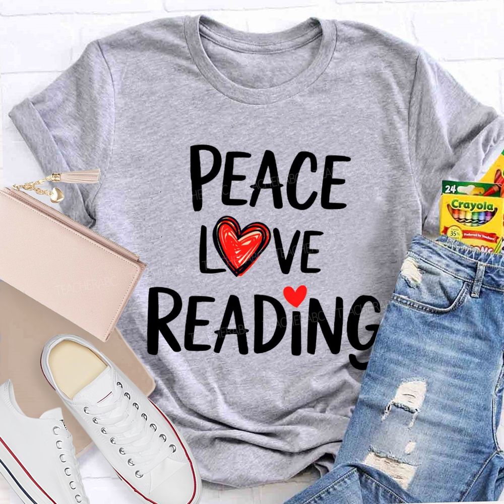 Peace Love Reading Teacher T-Shirt