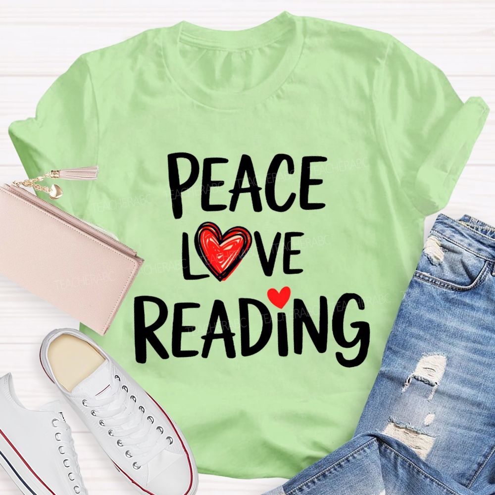 Peace Love Reading Teacher T-Shirt