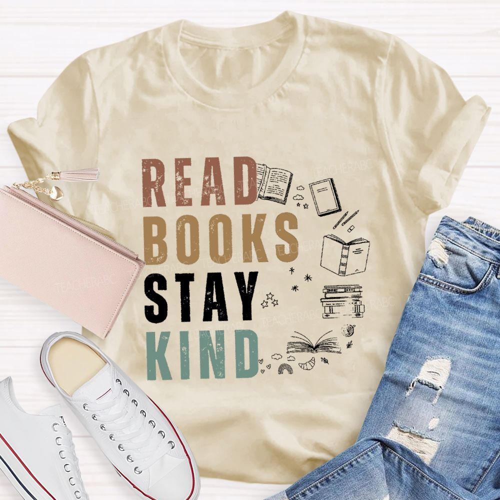Read Books Stay Kind Teacher T-Shirt