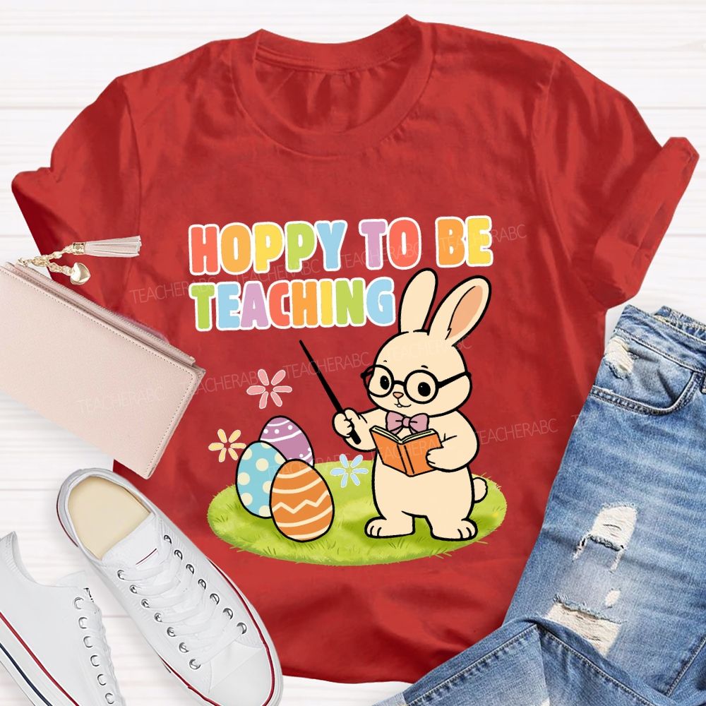 Hopping To Be Teaching Teacher T-shirt