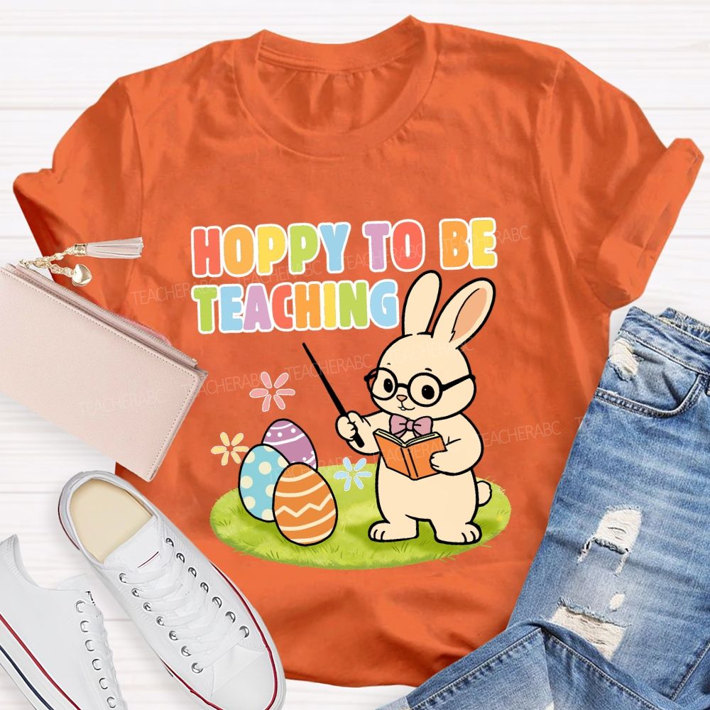 Hopping To Be Teaching Teacher T-shirt
