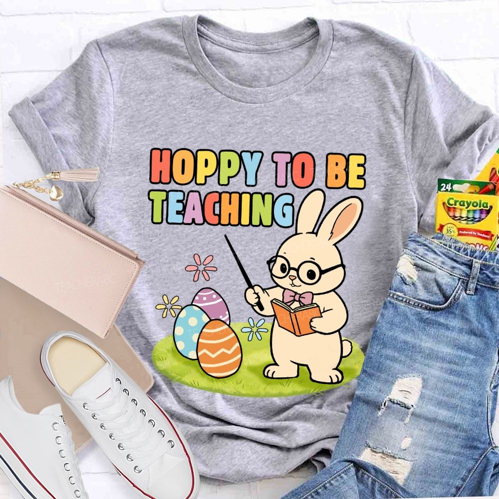 Hopping To Be Teaching Teacher T-shirt