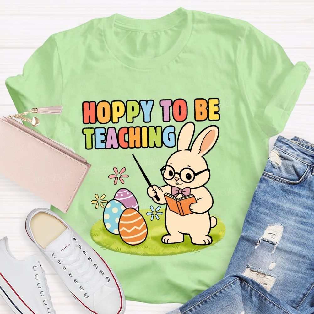 Hopping To Be Teaching Teacher T-shirt