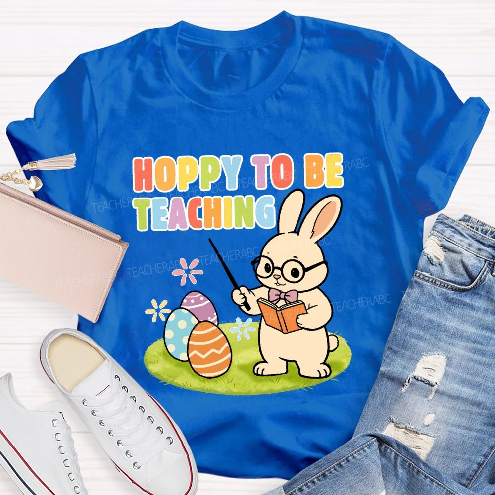 Hopping To Be Teaching Teacher T-shirt