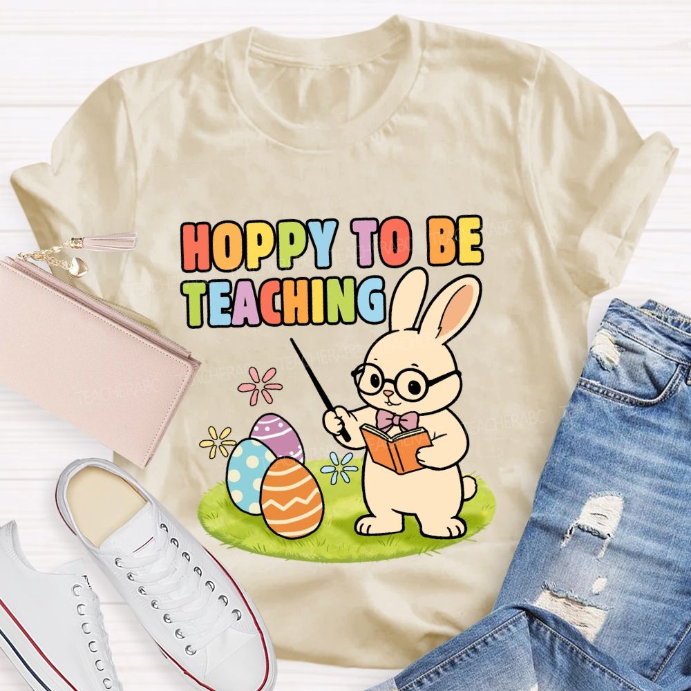 Hopping To Be Teaching Teacher T-shirt