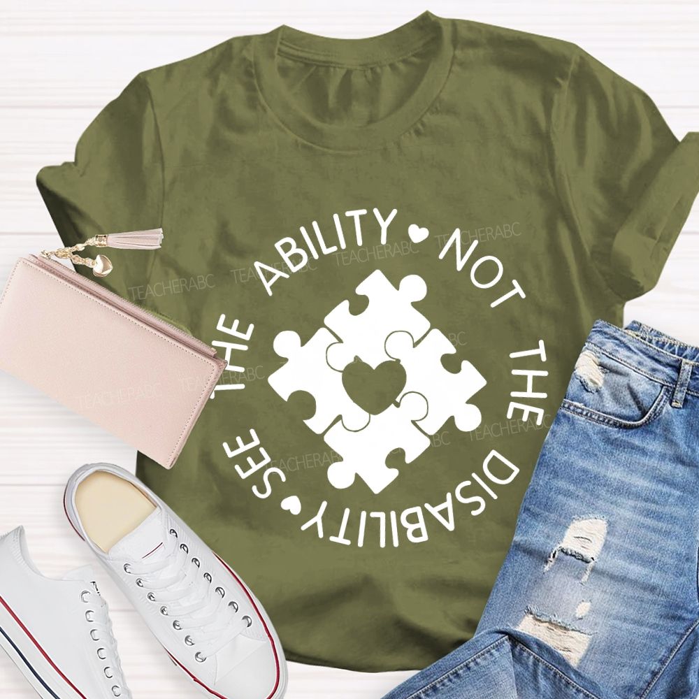 See The Ability Not The Disability Puzzle Heart Teacher T-shirt